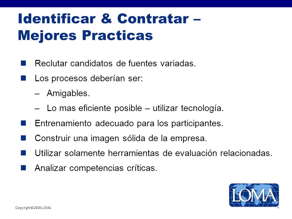 Copyright © 2008 LOMA Identificar & Contratar – Mejores Practicas Reclutar candidatos de fuentes variadas.