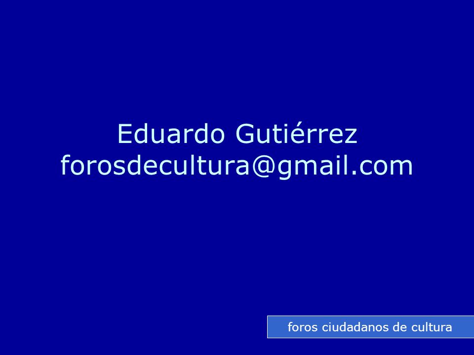 Eduardo Gutiérrez foros ciudadanos de cultura