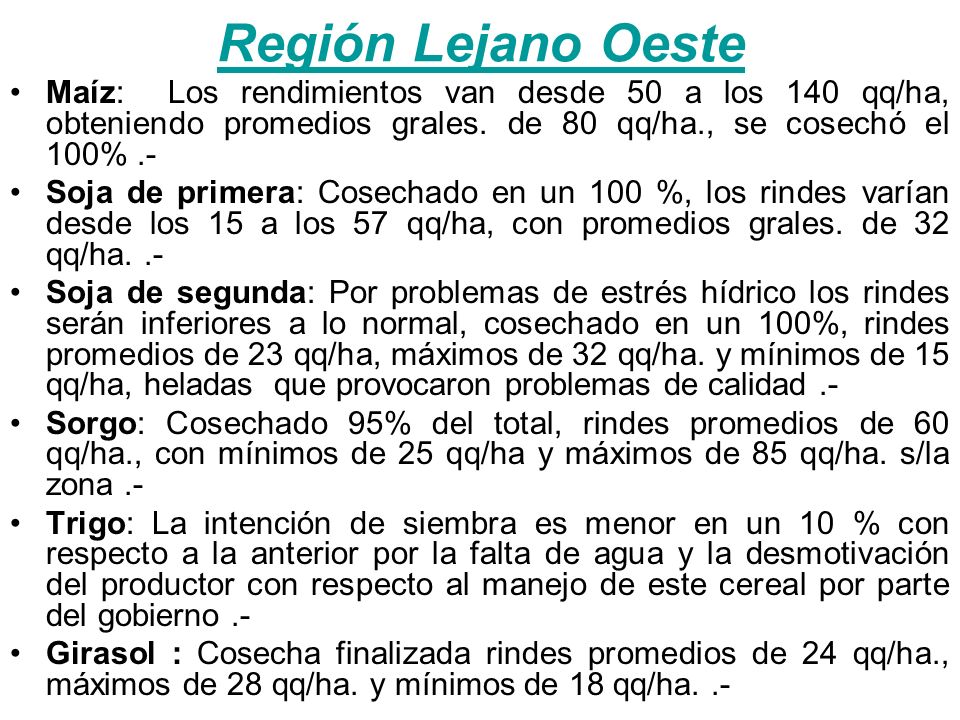 Región Lejano Oeste Maíz: Los rendimientos van desde 50 a los 140 qq/ha, obteniendo promedios grales.