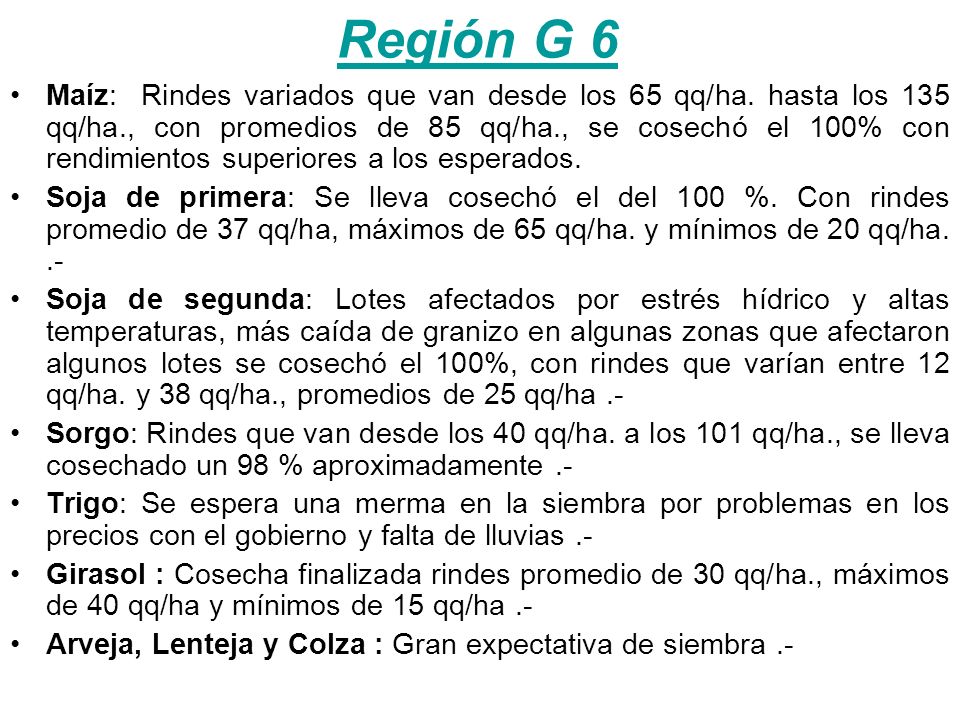 Región G 6 Maíz: Rindes variados que van desde los 65 qq/ha.