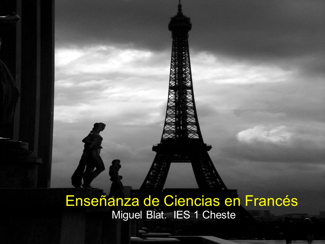 Enseñanza de Ciencias en Francés Miguel Blat. IES 1 Cheste