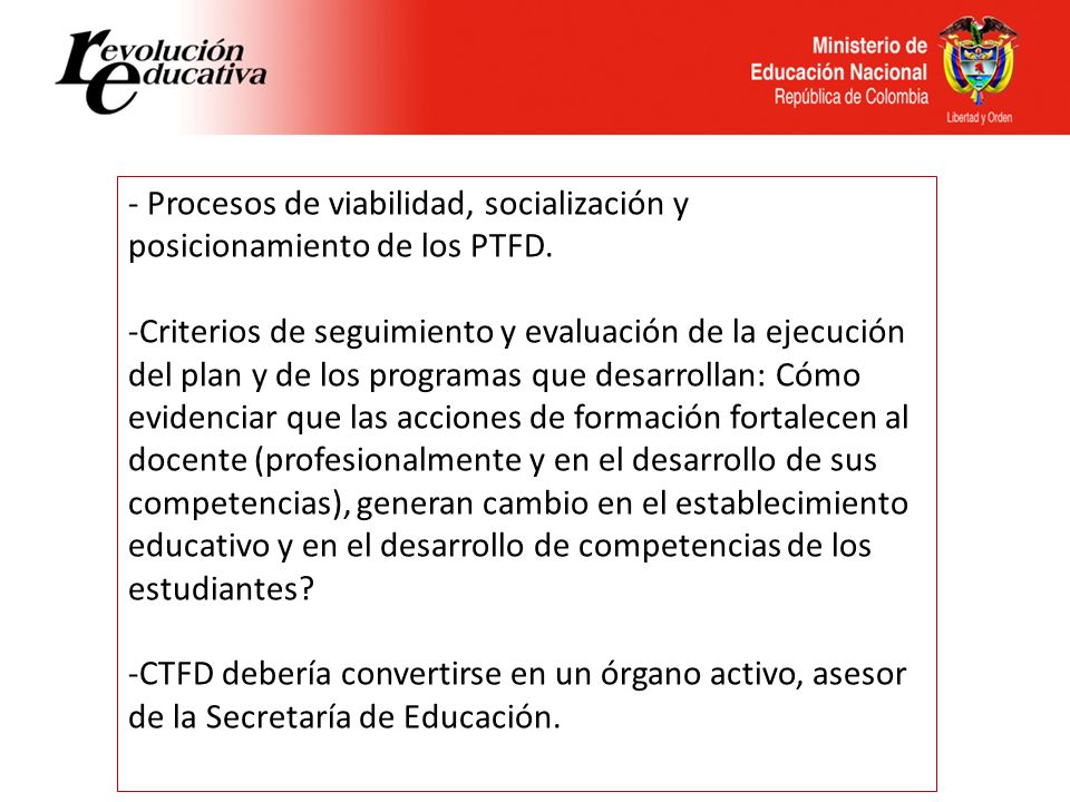 - Procesos de viabilidad, socialización y posicionamiento de los PTFD.