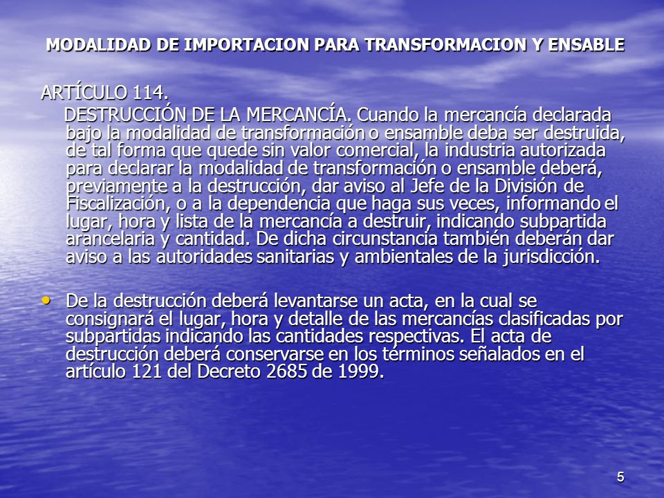 5 MODALIDAD DE IMPORTACION PARA TRANSFORMACION Y ENSABLE ARTÍCULO 114.