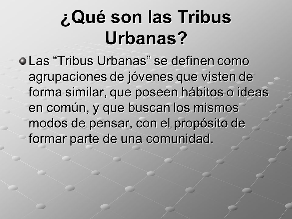 ¿Qué son las Tribus Urbanas.