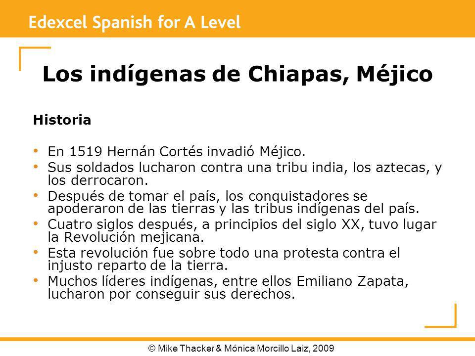 Los indígenas de Chiapas, Méjico Historia En 1519 Hernán Cortés invadió Méjico.