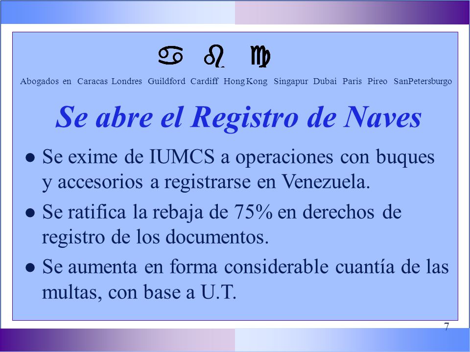 l Se exime de IUMCS a operaciones con buques y accesorios a registrarse en Venezuela.