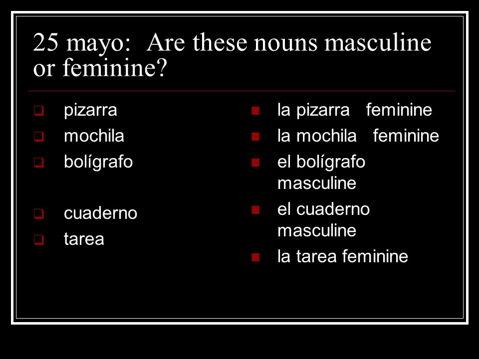 25 mayo: Are these nouns masculine or feminine.
