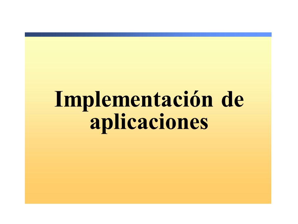 Implementación de aplicaciones