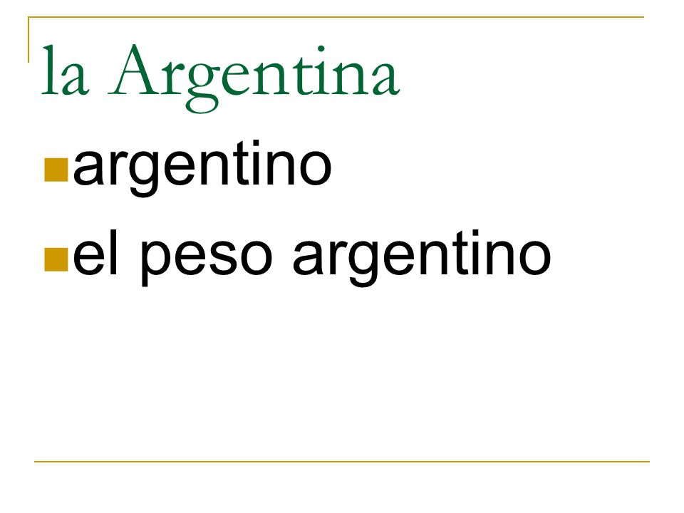 la Argentina argentino el peso argentino
