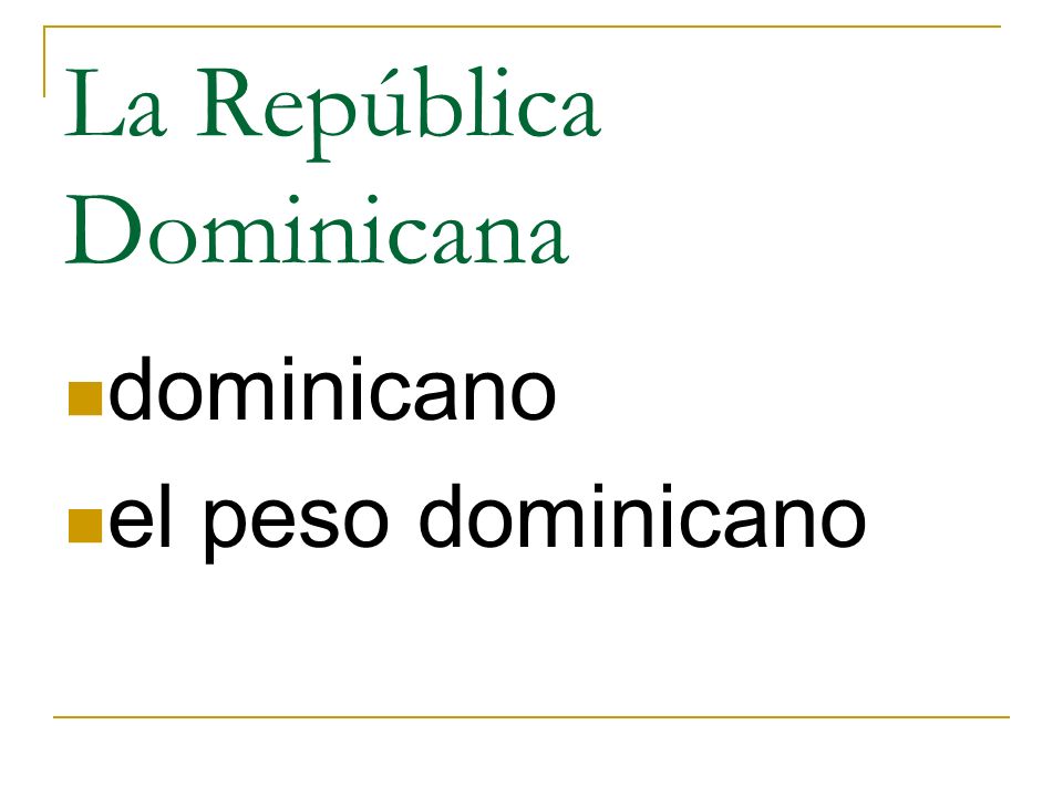 La República Dominicana dominicano el peso dominicano