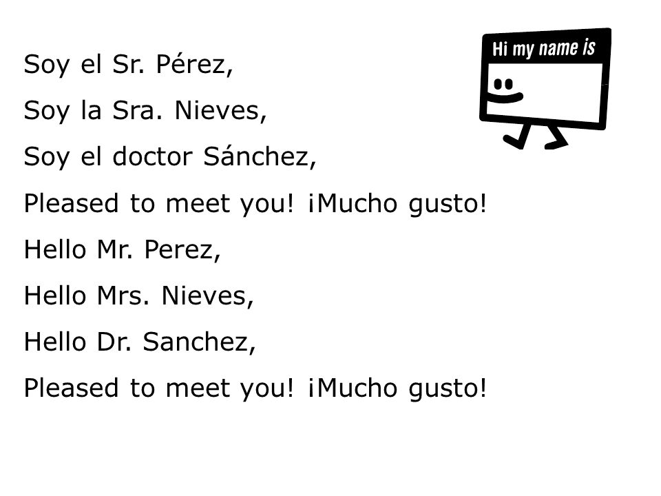 Soy el Sr. Pérez, Soy la Sra. Nieves, Soy el doctor Sánchez, Pleased to meet you.