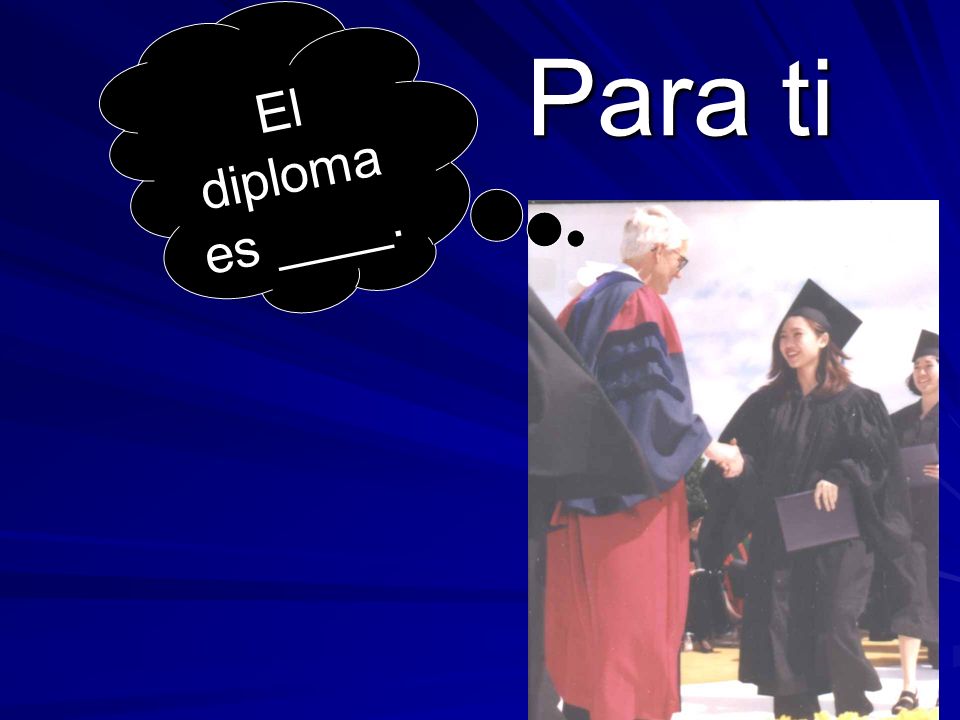 Para ti El diploma es ____.