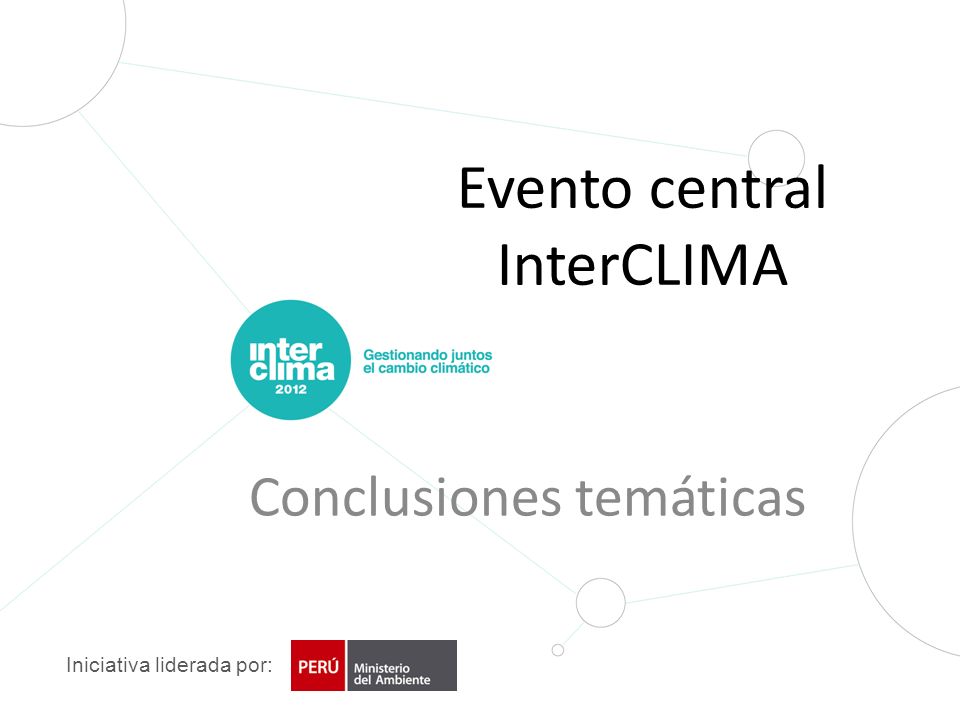 Iniciativa liderada por: Evento central InterCLIMA Conclusiones temáticas
