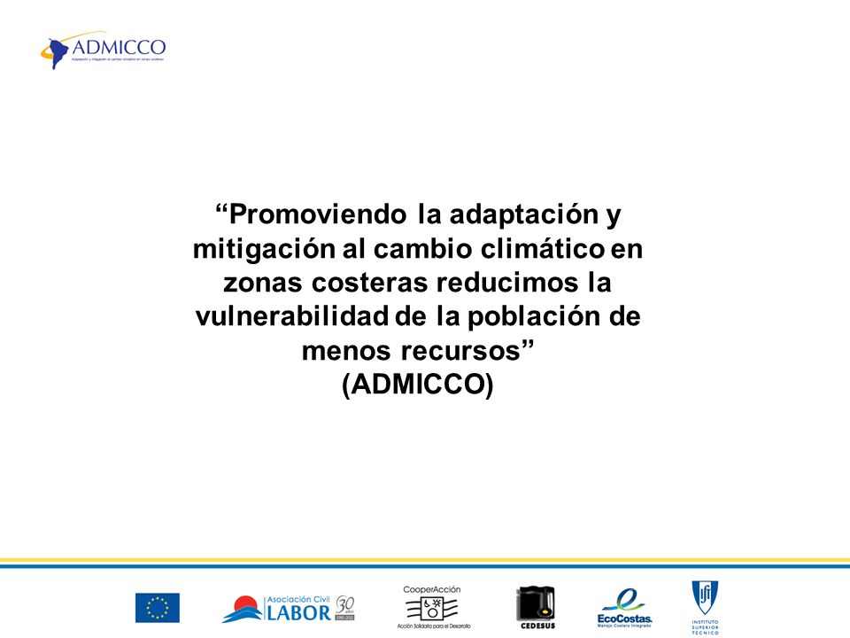 Promoviendo la adaptación y mitigación al cambio climático en zonas costeras reducimos la vulnerabilidad de la población de menos recursos (ADMICCO)