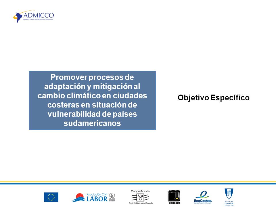 Promover procesos de adaptación y mitigación al cambio climático en ciudades costeras en situación de vulnerabilidad de países sudamericanos Objetivo Específico