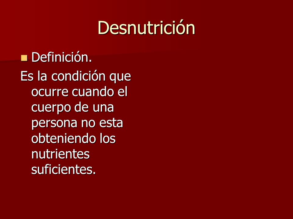 Desnutrición Definición. Definición.