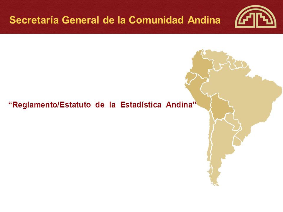 Reglamento/Estatuto de la Estadística Andina Secretaría General de la Comunidad Andina