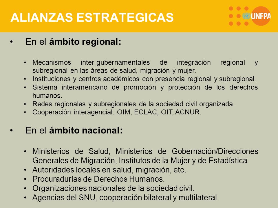 ALIANZAS ESTRATEGICAS En el ámbito regional: Mecanismos inter-gubernamentales de integración regional y subregional en las áreas de salud, migración y mujer.