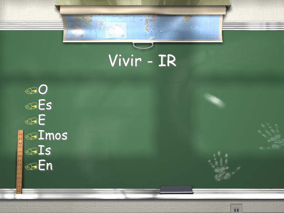 Vivir - IR / O / Es / E / Imos / Is / En / O / Es / E / Imos / Is / En