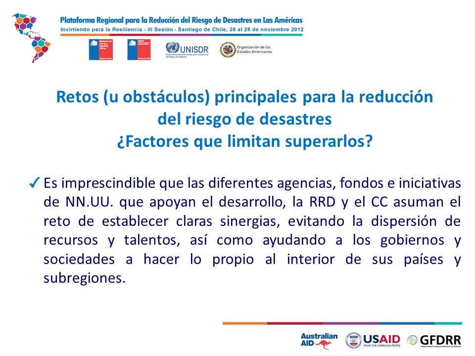 3 Retos (u obstáculos) principales para la reducción del riesgo de desastres ¿Factores que limitan superarlos.