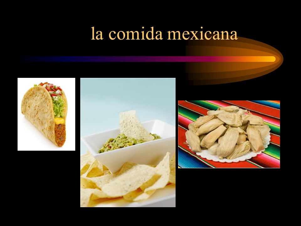 la comida mexicana