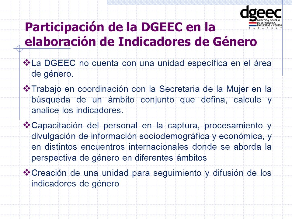 La DGEEC no cuenta con una unidad específica en el área de género.