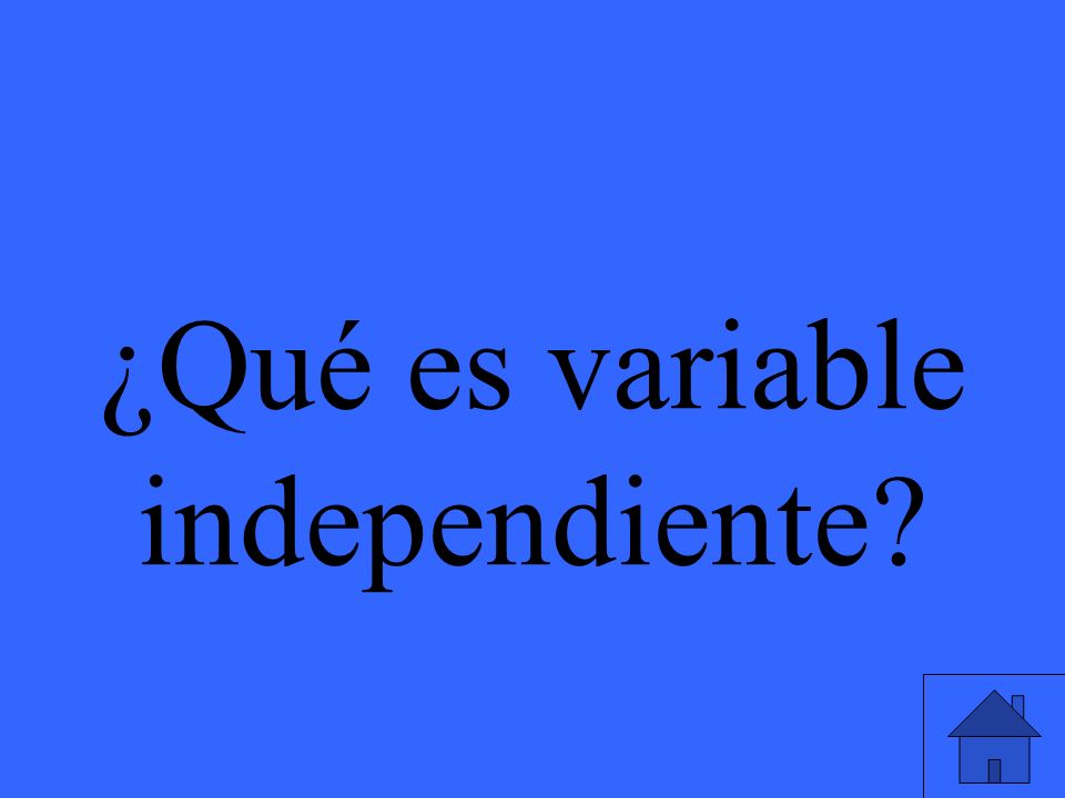 ¿Qué es variable independiente