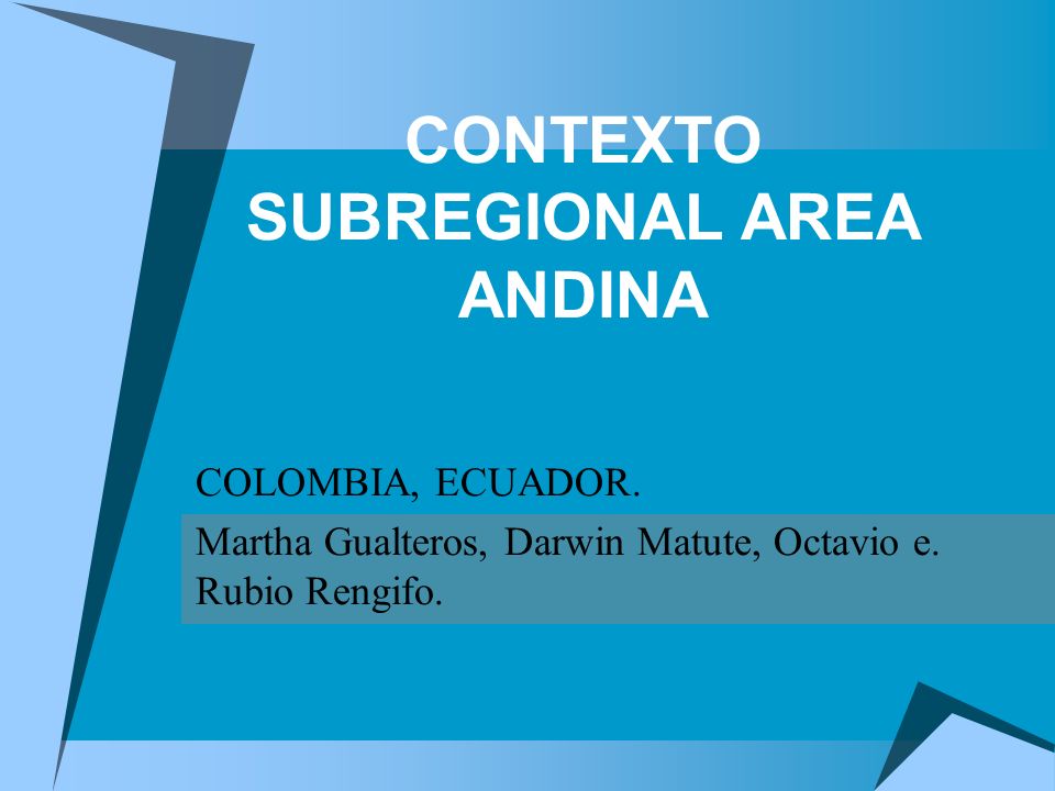 CONTEXTO SUBREGIONAL AREA ANDINA COLOMBIA, ECUADOR.