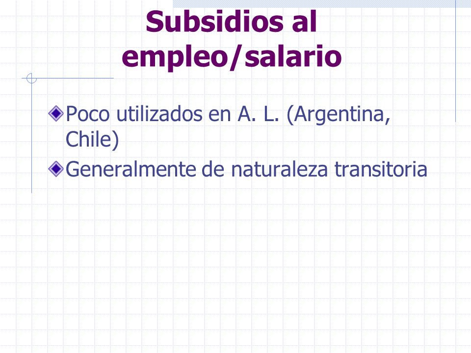 Subsidios al empleo/salario Poco utilizados en A. L.