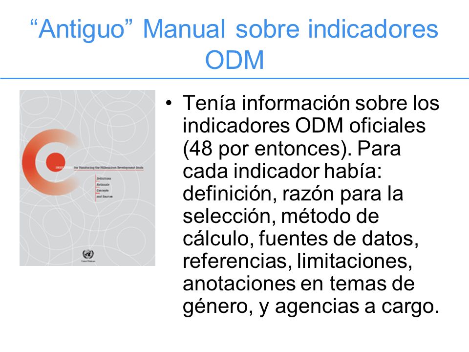 Antiguo Manual sobre indicadores ODM Tenía información sobre los indicadores ODM oficiales (48 por entonces).