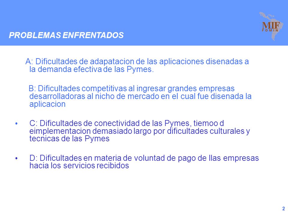 2 A: Dificultades de adapatacion de las aplicaciones disenadas a la demanda efectiva de las Pymes.