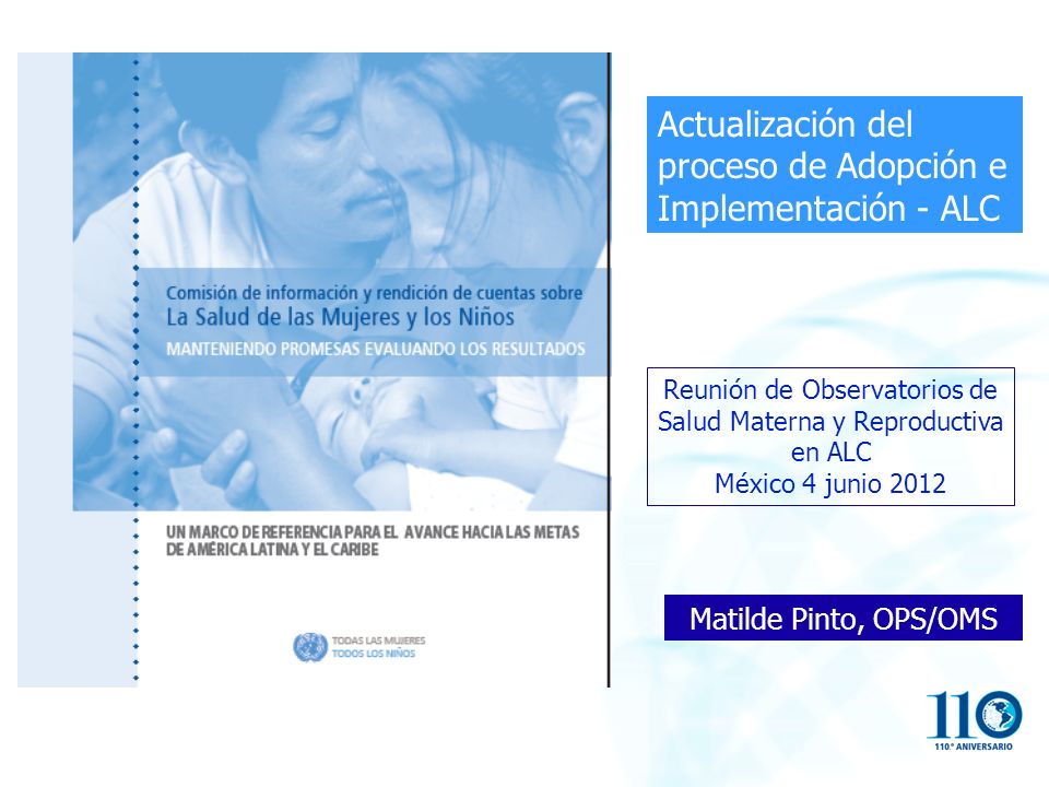 Actualización del proceso de Adopción e Implementación - ALC Matilde Pinto, OPS/OMS Reunión de Observatorios de Salud Materna y Reproductiva en ALC México 4 junio 2012