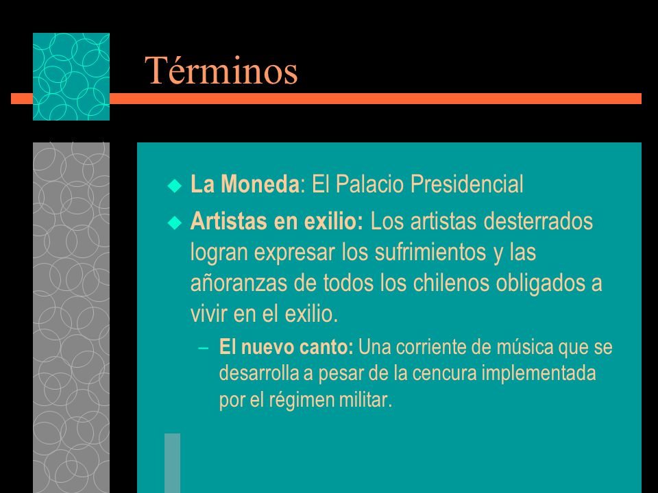 Términos La Moneda : El Palacio Presidencial Artistas en exilio: Los artistas desterrados logran expresar los sufrimientos y las añoranzas de todos los chilenos obligados a vivir en el exilio.