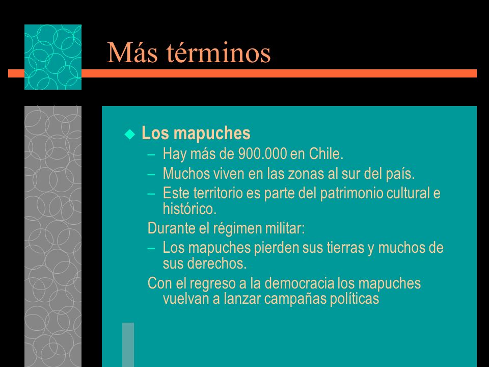 Más términos Los mapuches –Hay más de en Chile.