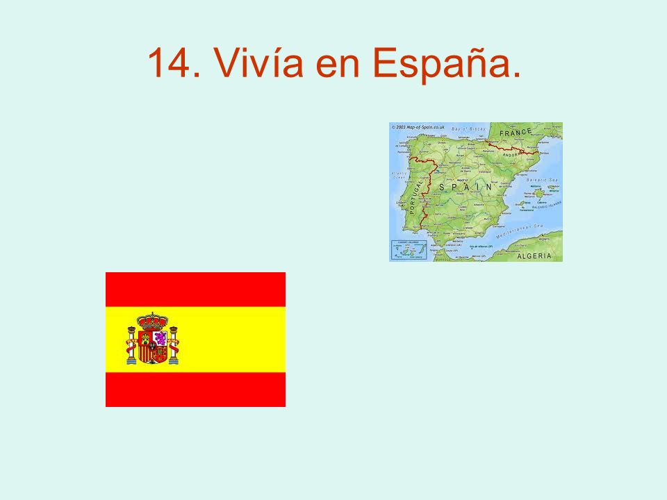 14. Vivía en España.