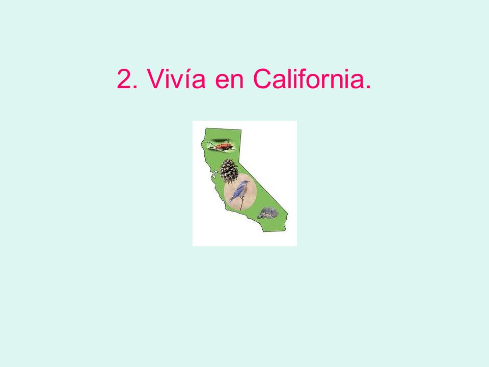 2. Vivía en California.
