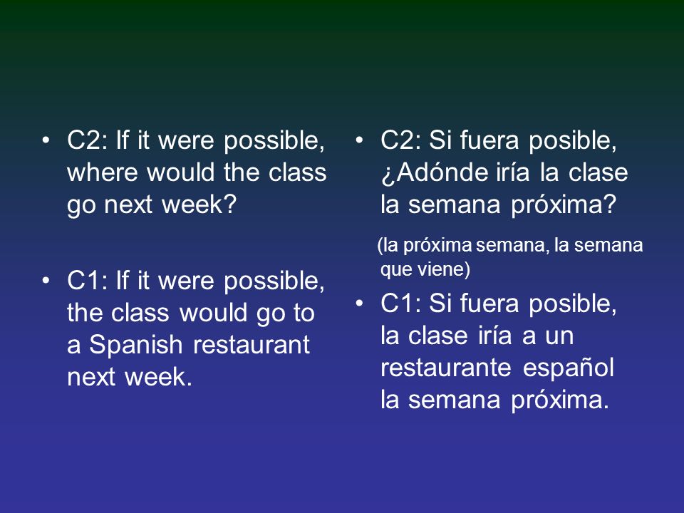 C2: If it were possible, where would the class go next week.