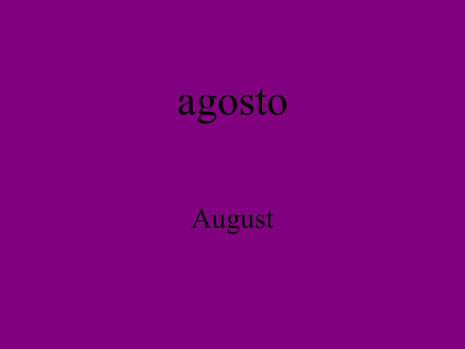 agosto August