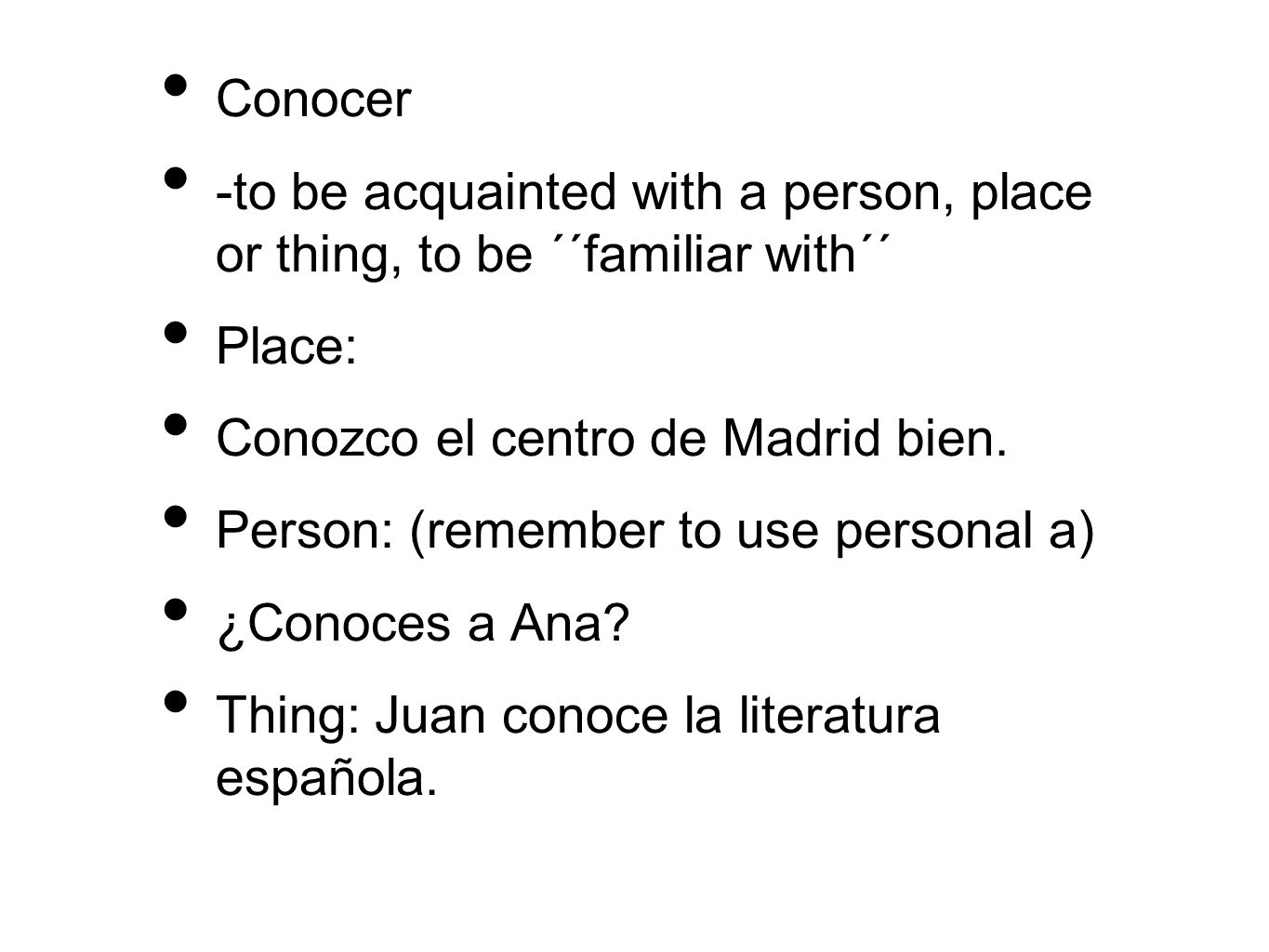 Conocer -to be acquainted with a person, place or thing, to be ´´familiar with´´ Place: Conozco el centro de Madrid bien.