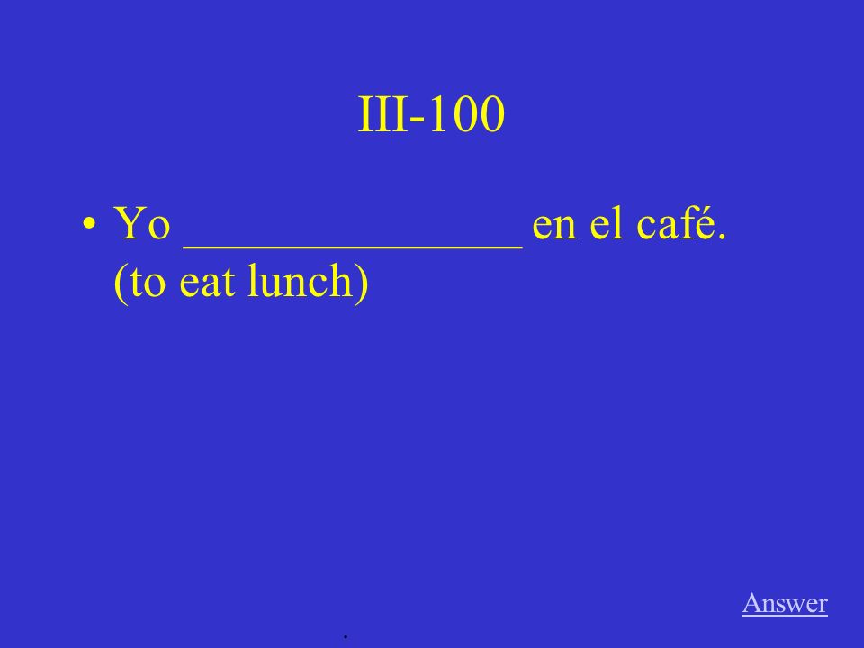 II-500 Para comer, Pedro y Juana __________________________________. Answer.