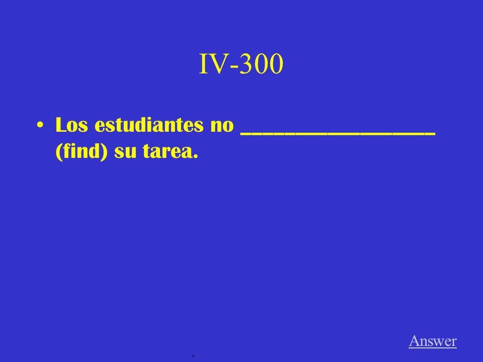 IV-200 Nosotros __________________ (sleep) tarde. Answer.