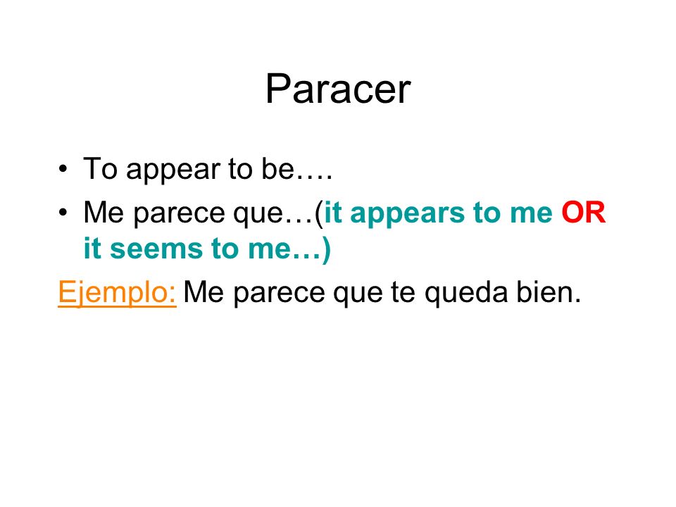 Paracer To appear to be….