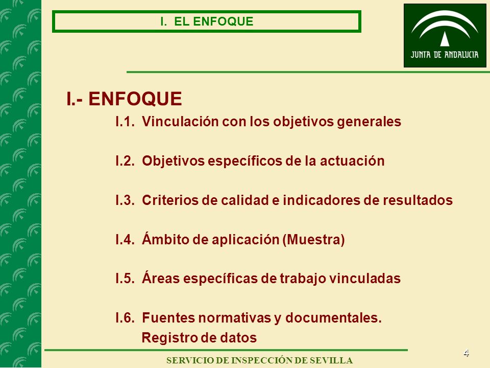 4 SERVICIO DE INSPECCIÓN DE SEVILLA I. EL ENFOQUE I.- ENFOQUE I.1.