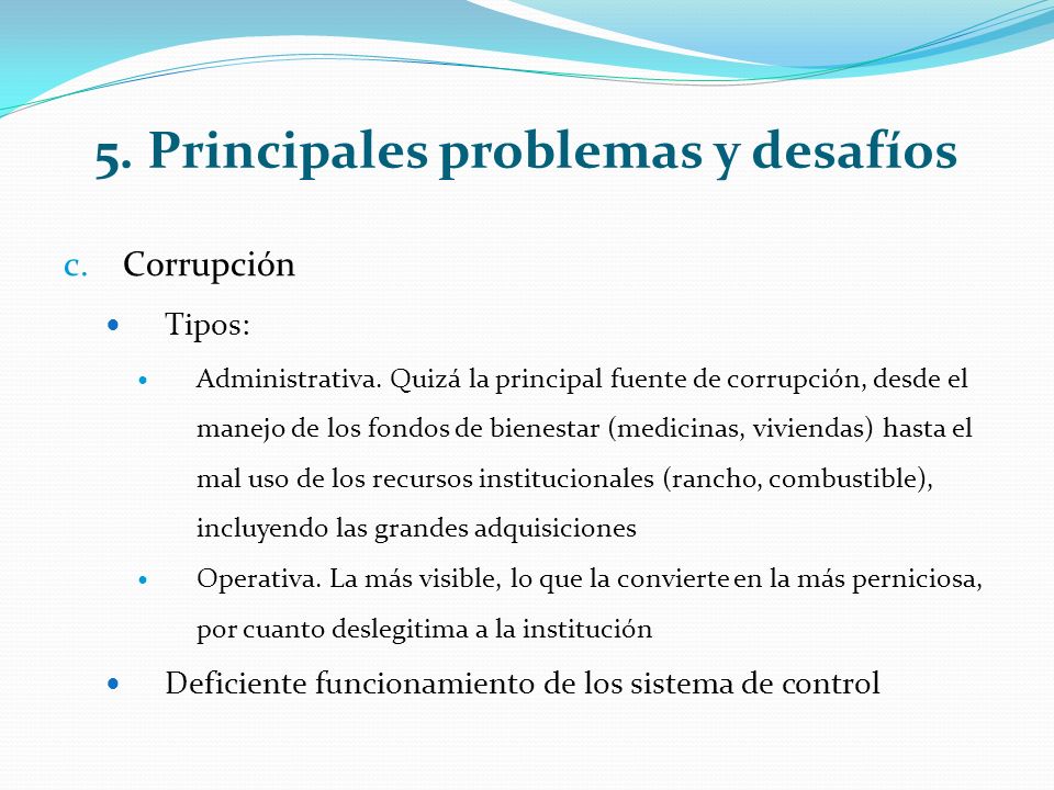 5. Principales problemas y desafíos c.Corrupción Tipos: Administrativa.