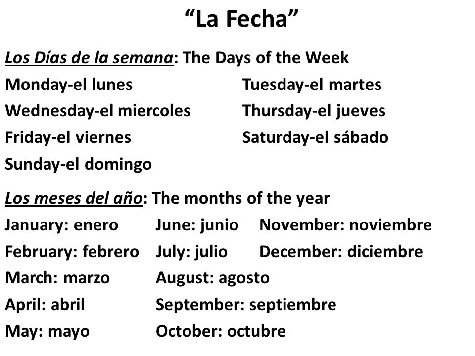 Bellwork: Wednesday, 8/28/13 1.Take out your notes from yesterday titled Los días de la semana y los meses del año.