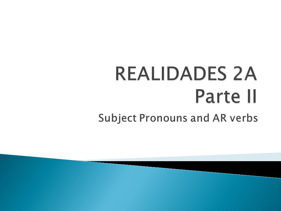 Subject Pronouns and AR verbs