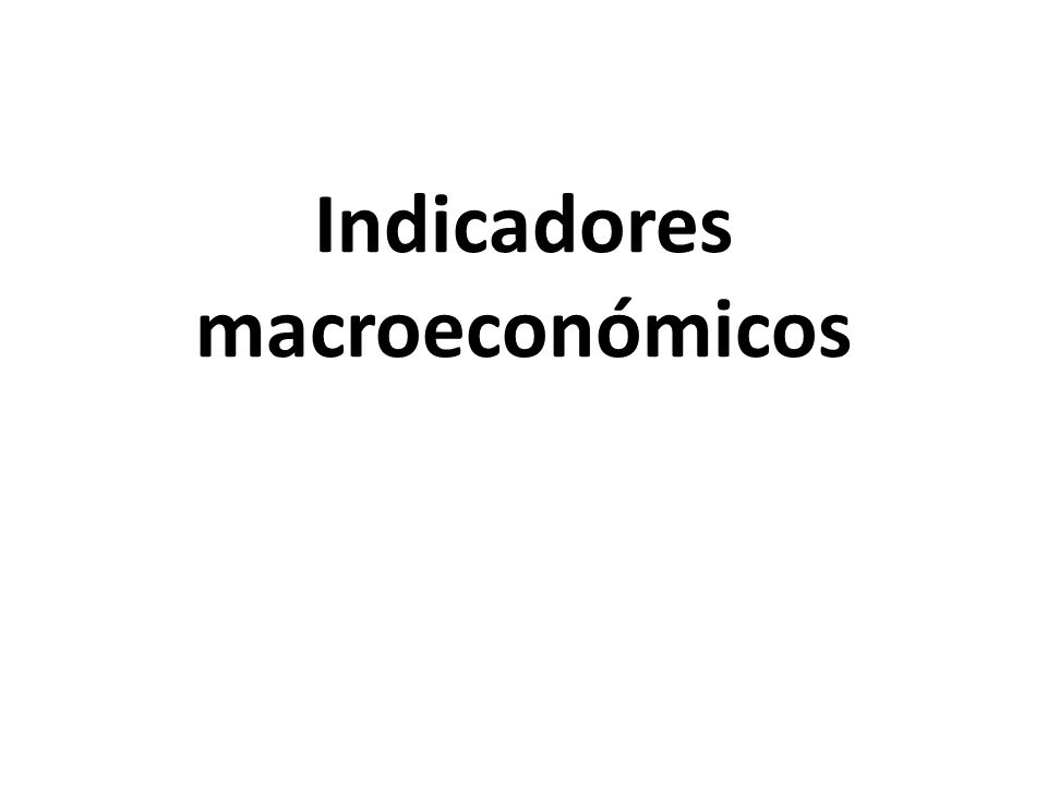 Indicadores macroeconómicos