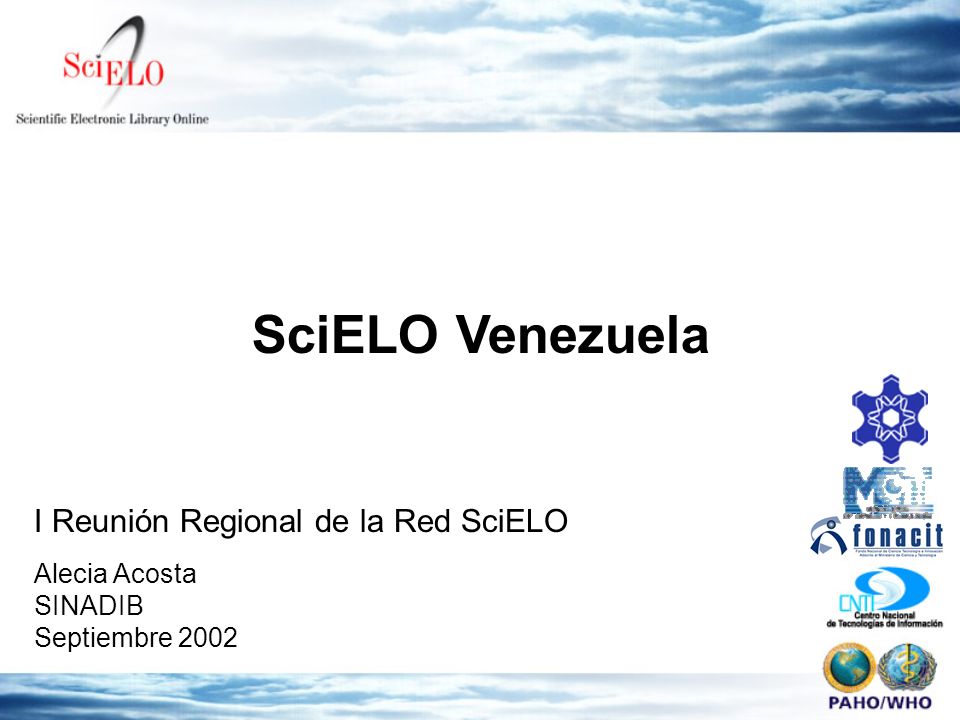 SciELO Venezuela Alecia Acosta SINADIB Septiembre 2002 I Reunión Regional de la Red SciELO