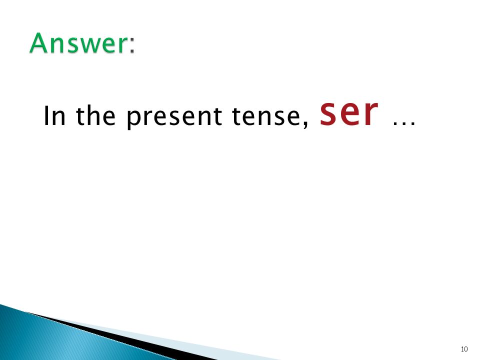 9 How are ser & estar conjugated in Spanish in the present tense