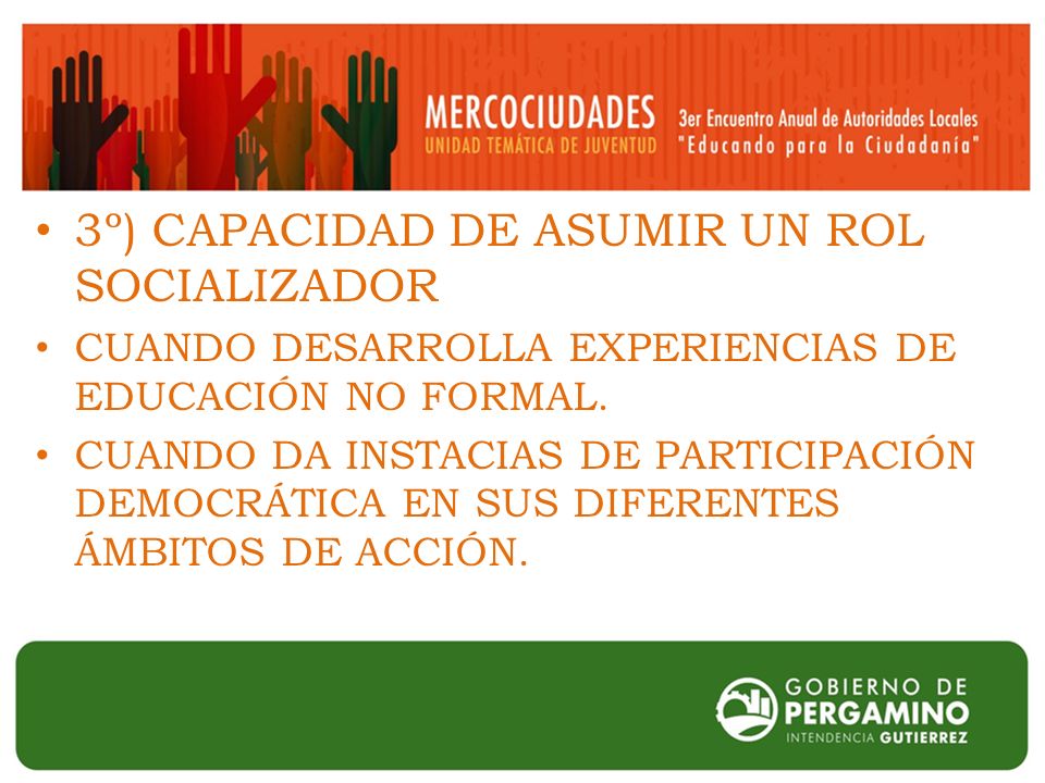 3º) CAPACIDAD DE ASUMIR UN ROL SOCIALIZADOR CUANDO DESARROLLA EXPERIENCIAS DE EDUCACIÓN NO FORMAL.
